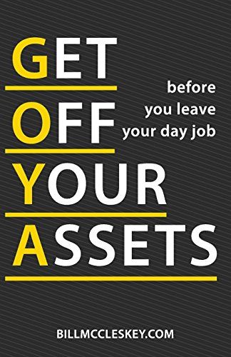 Get Off Your Assets: Before You Leave Your Day Job