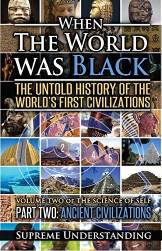 When the World Was Black Part 2 - Ancient Civilizations