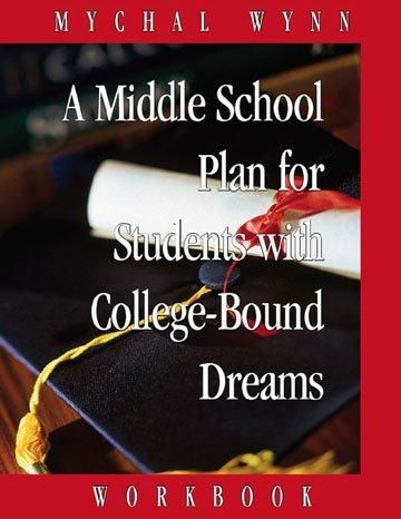 A Middle School Plan for Students with College-Bound Dreams: Workbook