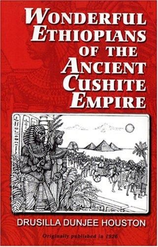 Wonderful Ethiopians of the Ancient Cushite Empire, Book 1