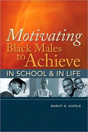 Motivating Black Males to Achieve in School and in Life