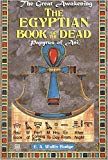Egyptian Book of the Dead, The : Papyrus of Ani (The Great Awakening)