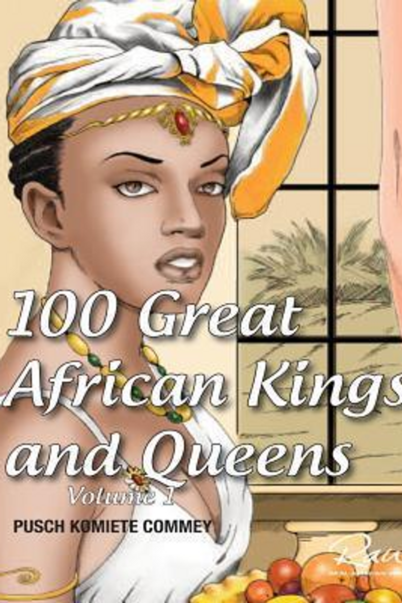 100 Great African Kings and Queens