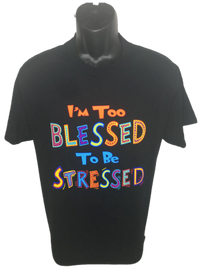 Im Too Blessed T-Shirt