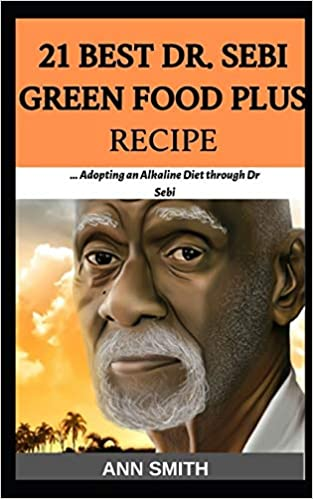 21 Best Dr Sebi Green Food Plus Recipe By Ann Smith Paperback Alkebu Lan Images 21 Best Dr Sebi Green Food Plus Recipe By Ann Smith Paperback Alkebu Lan Images