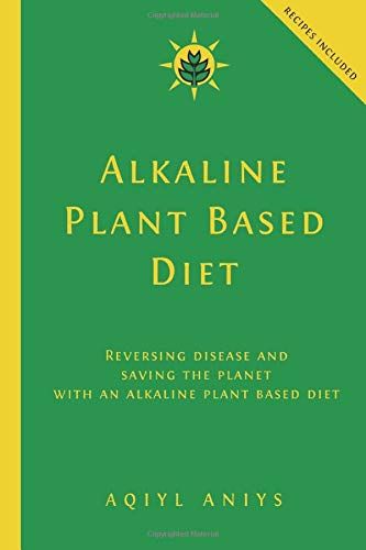 Alkaline Plant Based Diet