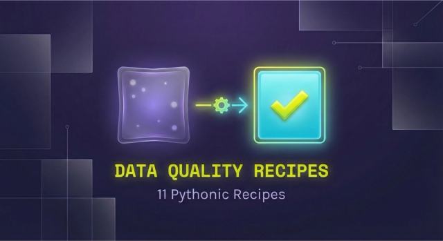 11 Pythonic Data Quality Recipes for every day