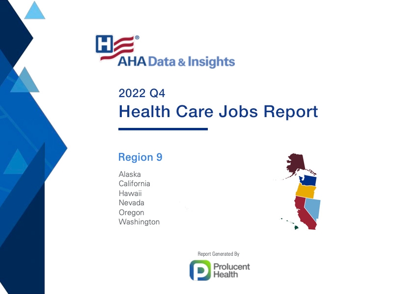Featured image for: 2022 Q4 Health Care Jobs Reports in Partnership with the AHA - Prolucent Health