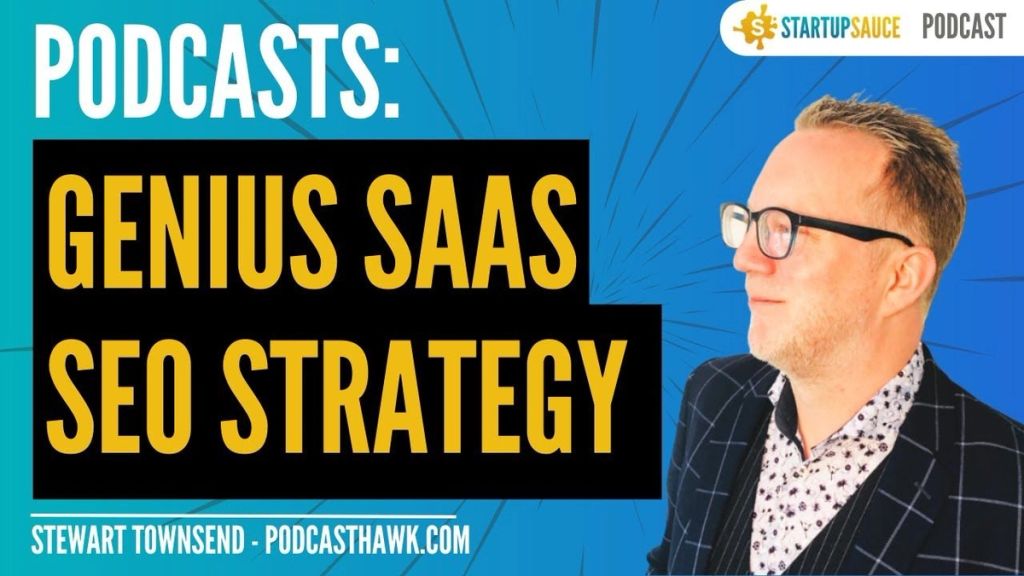 How to Grow Your SaaS Using Other People's Audiences - StartupSauce SaaS Podcast #6 - Stewart Townsend