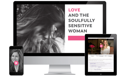 Love And The Soulfully Sensitive Woman program