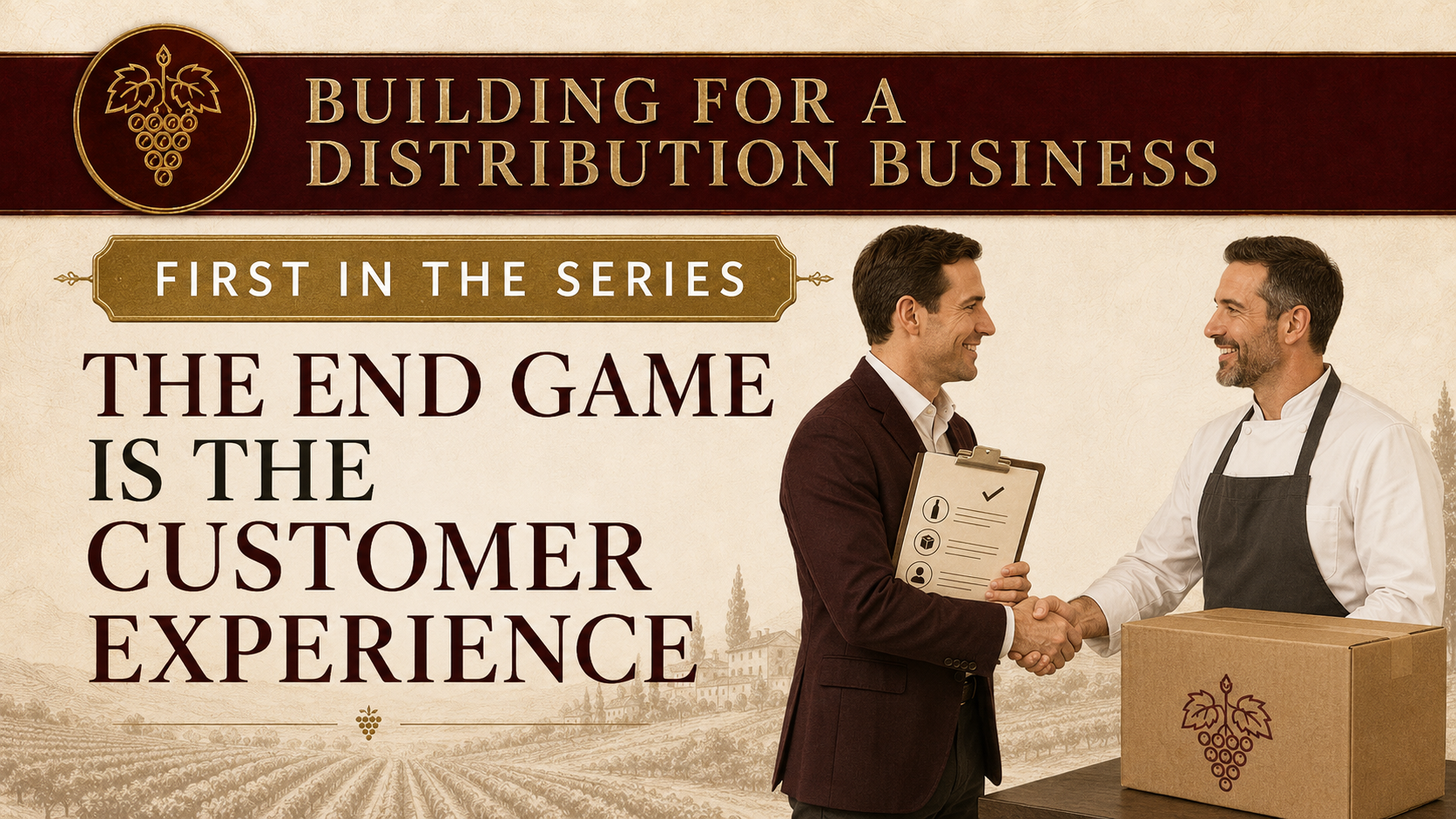 Building for a Distribution Business Series: #1 The End Game Is the Customer Experience project banner