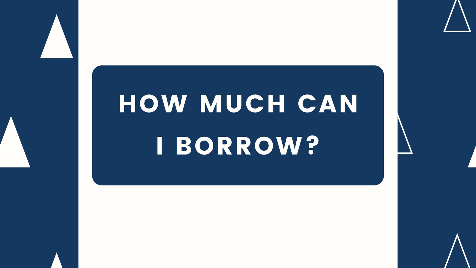 Find Out How Much You Can Borrow | Sandhu Finance