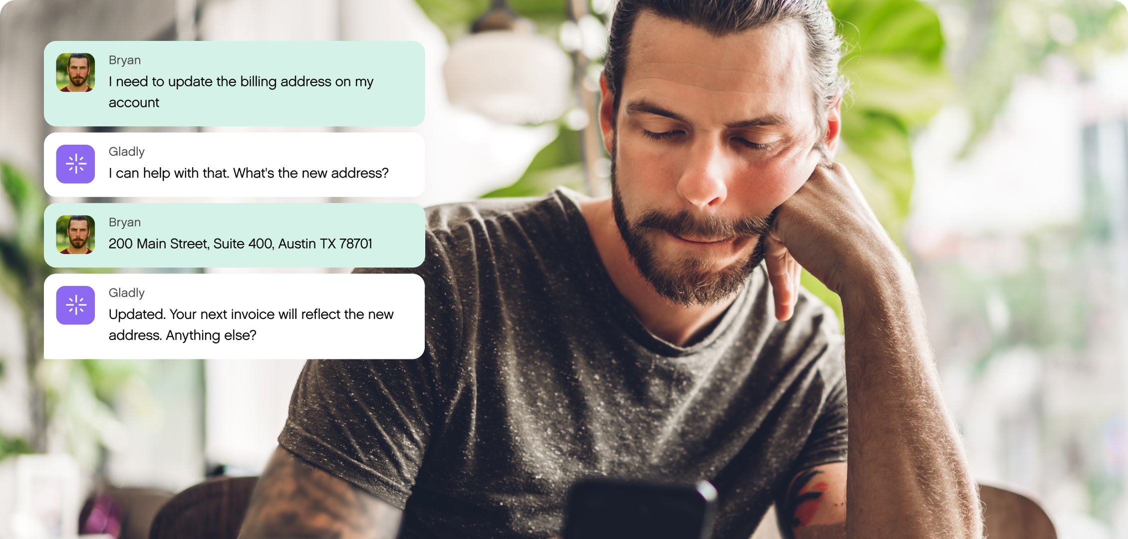 A man with a beard looks at his phone in a bright room with plants. Text bubbles show a chat: he updates his billing address with help from an app.