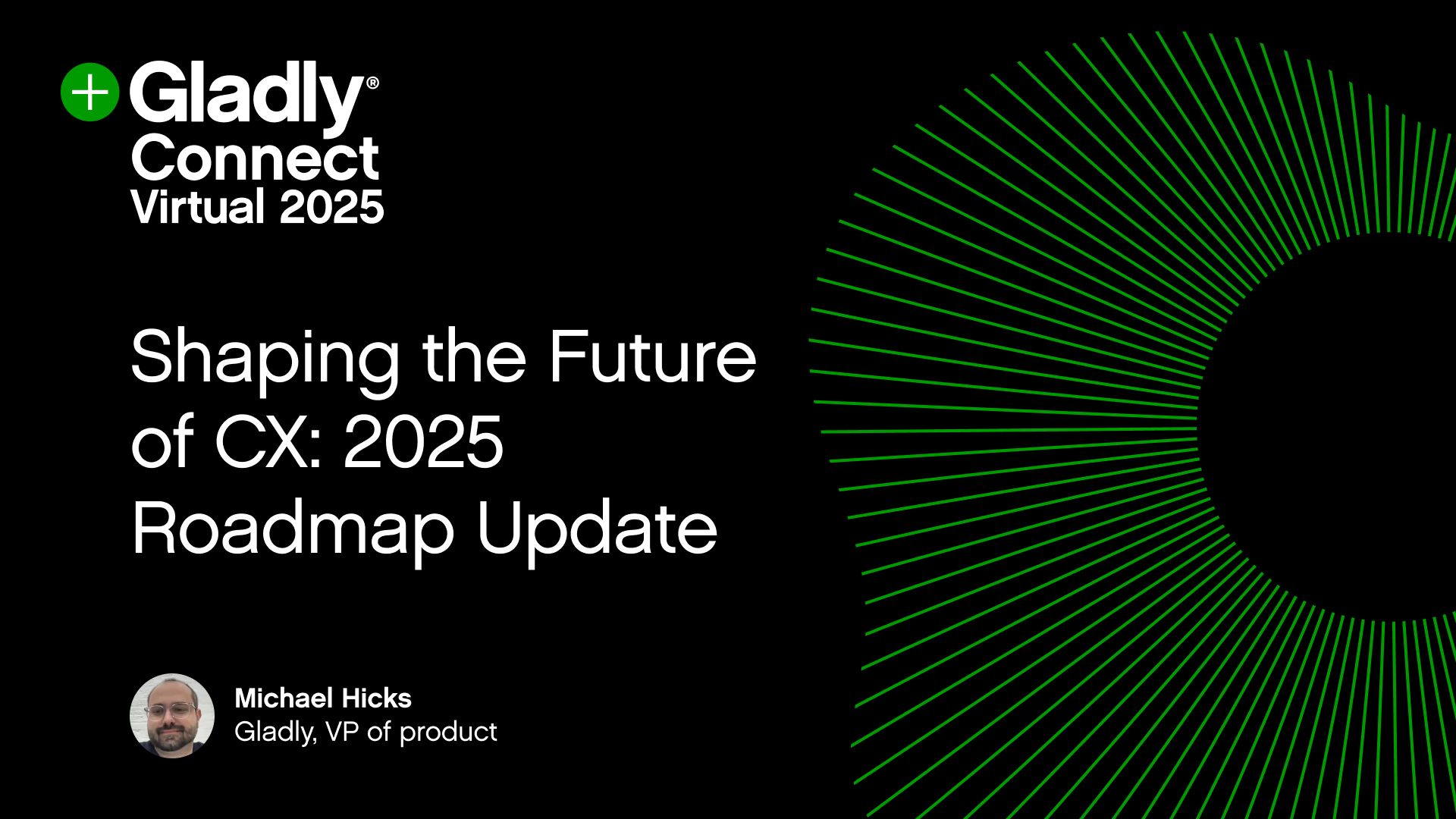 Virtual event banner for "Gladly Connect 2025." Text reads "Shaping the Future of CX: 2025 Roadmap Update." A person with glasses is shown on the right.