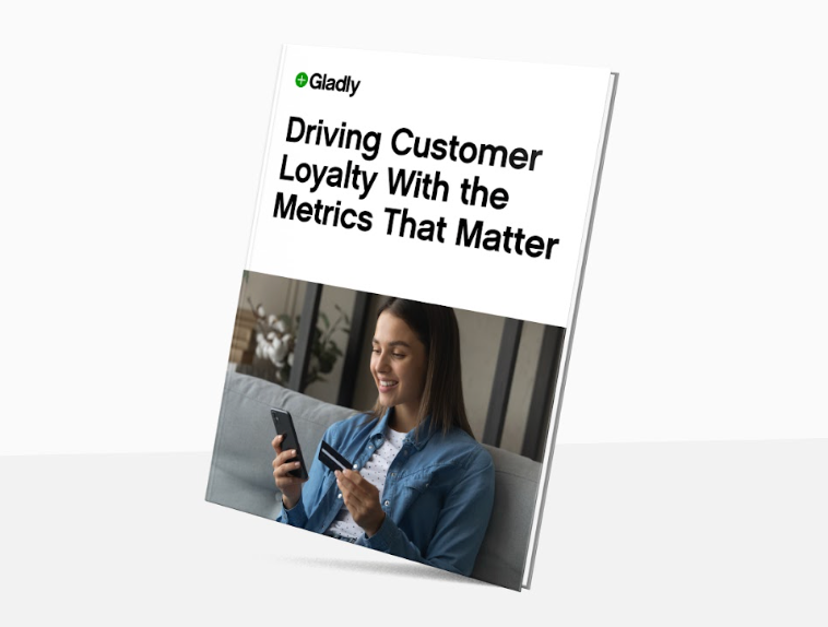 Front cover of Gladly's "Driving Customer Loyalty with the Metrics That Matter" guide