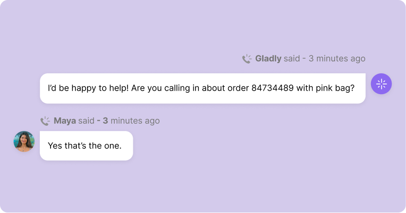 Chat interface showing a conversation on a purple background. Gladly asks about order 84734489 with a pink bag. Maya confirms, responding, "Yes that's the one."