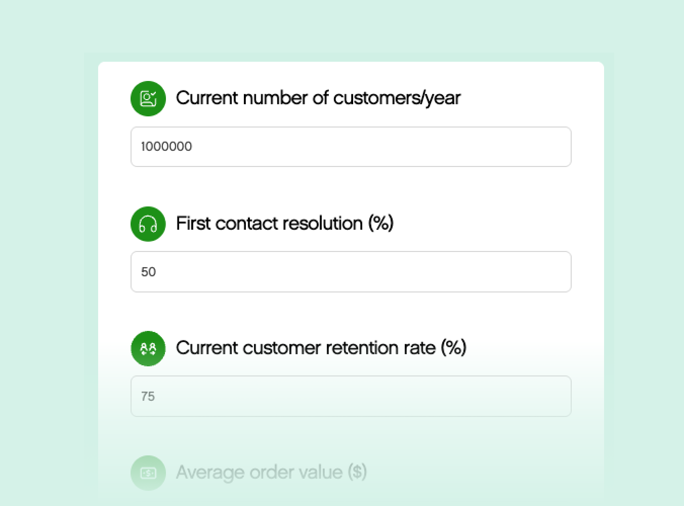 Form displaying business metrics on a green background. It shows 1,000,000 customers/year, 50% first contact resolution, and 75% retention rate.