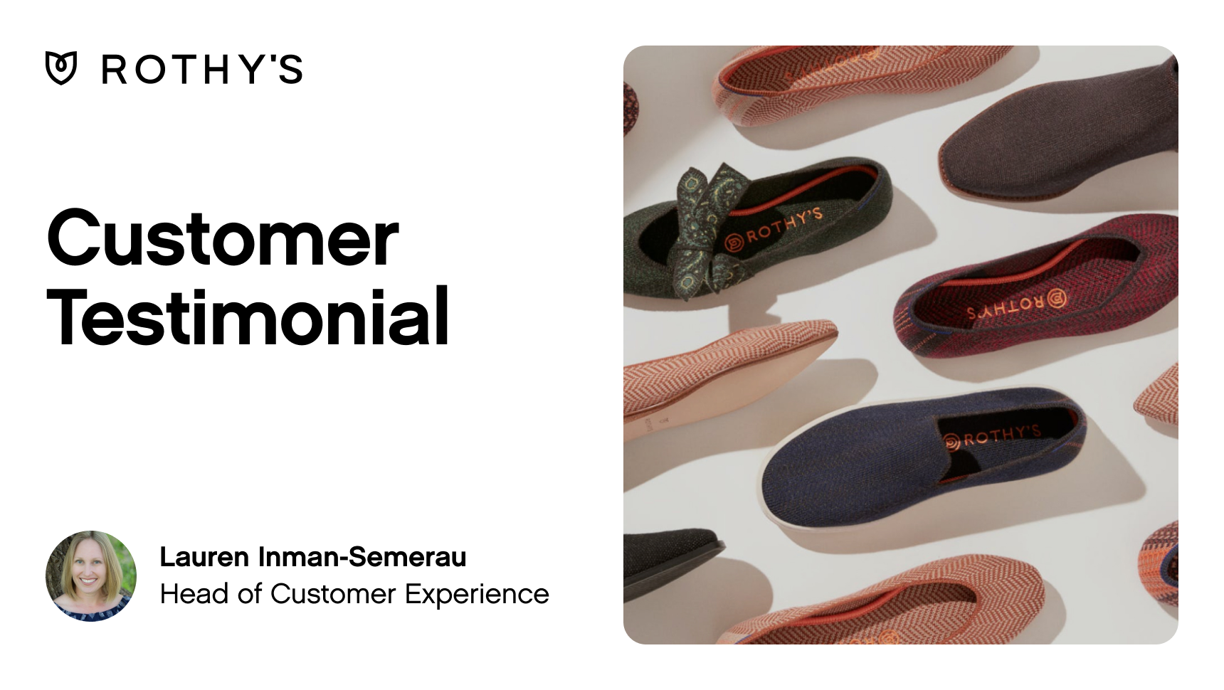 Rothy's customer testimonial image. Left side shows text and logo; right side has a variety of colorful, patterned slip-on shoes. Warm, inviting tone.