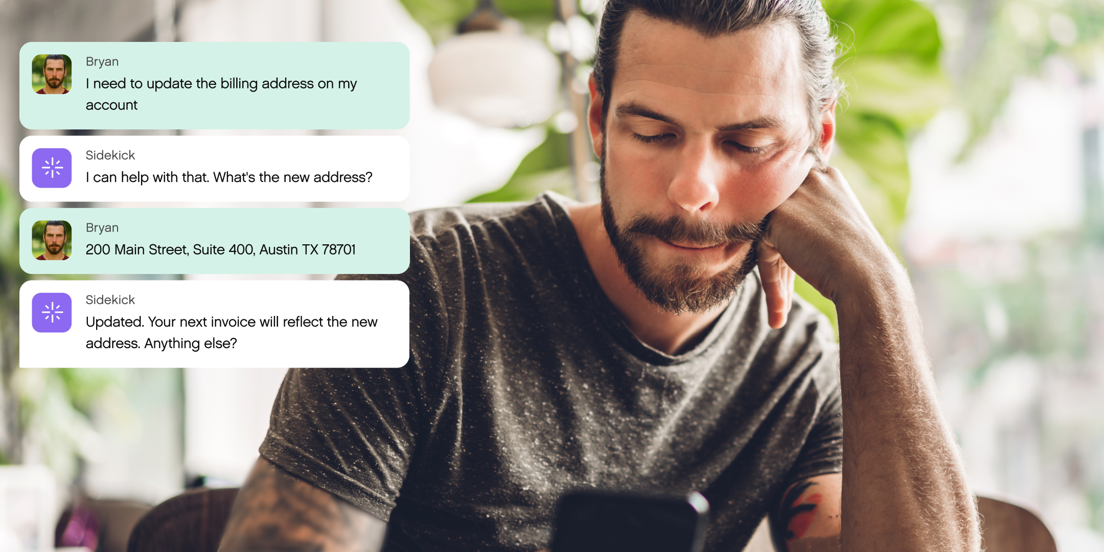A man with a beard looks at his phone in a bright room with plants. Text bubbles show a chat: he updates his billing address with help from an app.