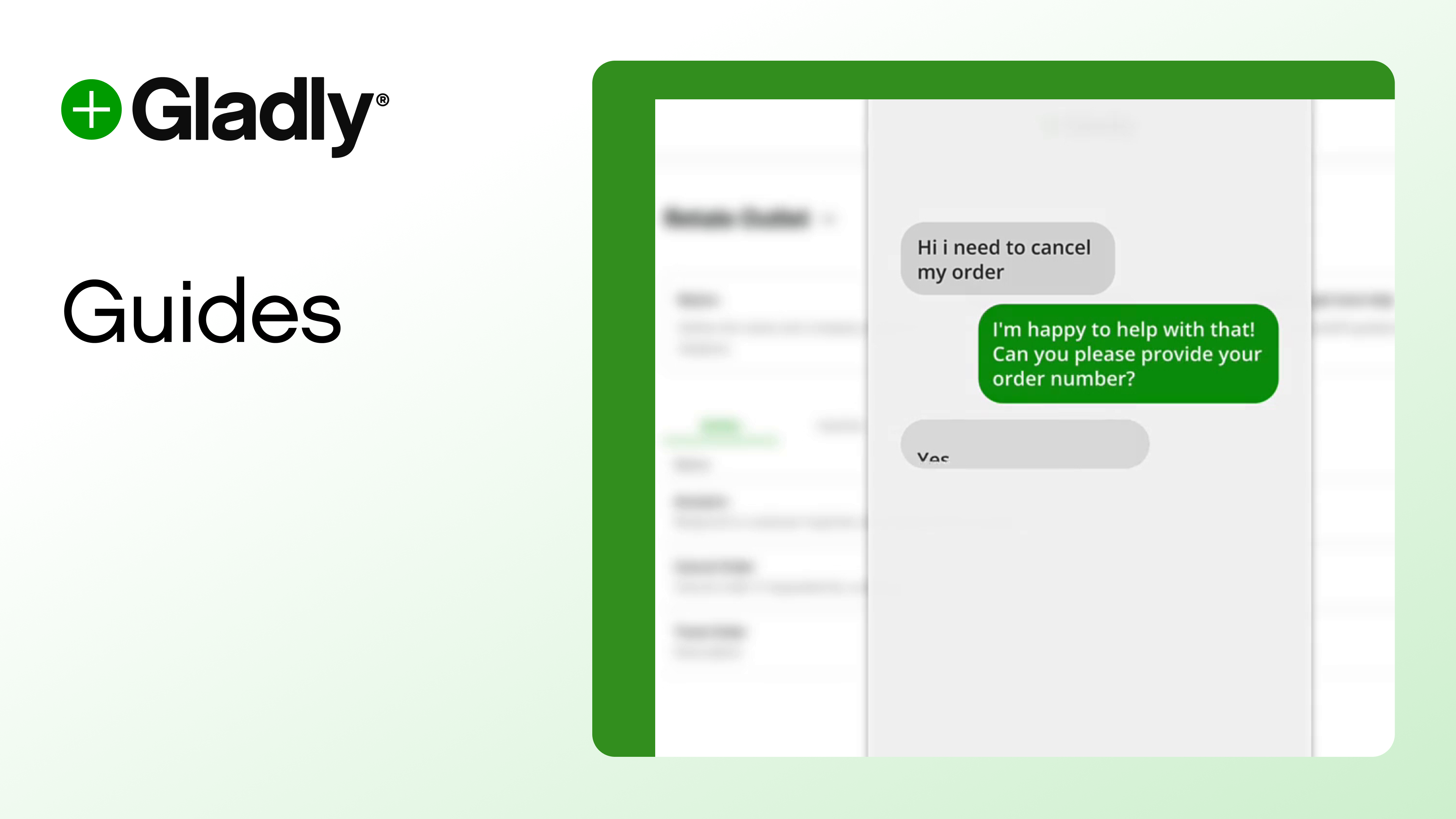 Gladly Guides interface showing a chat exchange. One message requests order cancellation; the response offers assistance, requesting the order number. The image conveys a helpful and supportive tone.