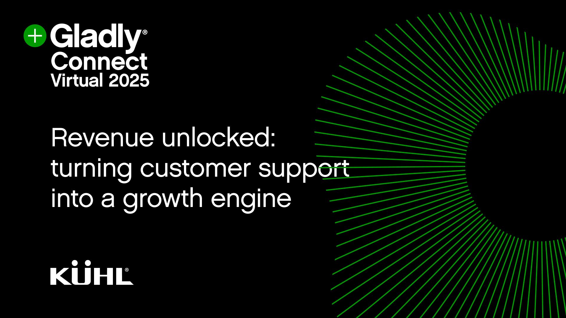 Smiling woman with glasses featured alongside text: "Gladly Connect Virtual 2025. Revenue unlocked: turning customer support into a growth engine." Black background.