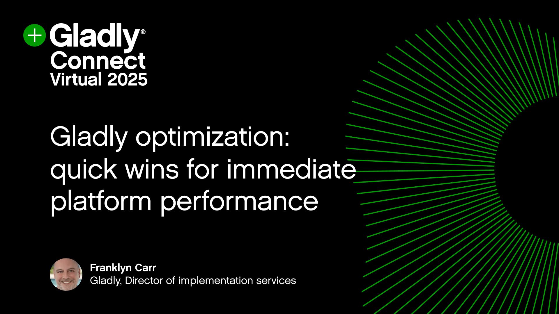 Gladly Connect Virtual 2025 banner with text 'Gladly optimization: quick wins for immediate platform performance.' Features a man with a green-striped background, labeled as Franklyn Carr, Director of Implementation Services at Gladly.