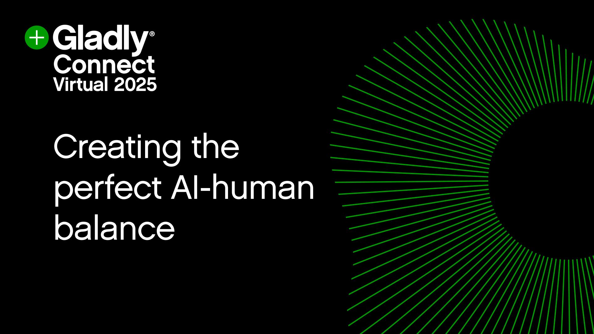 A virtual event banner for Gladly Connect Virtual 2025 featuring a woman speaking. Text reads 'Creating the perfect AI-human balance' on a black background.