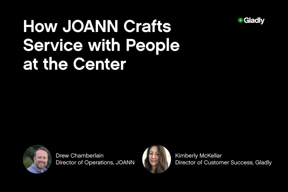 Image displaying the text "How JOANN Crafts Service with People at the Center" with Gladly logo. Features two portraits with names and job titles.