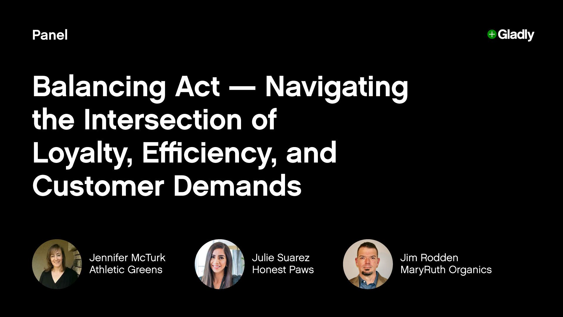 Panel discussion titled "Balancing Act — Navigating Loyalty, Efficiency, and Customer Demands" features three speakers on a black background. Logos for "Gladly" and headshots for unidentified panelists are included.