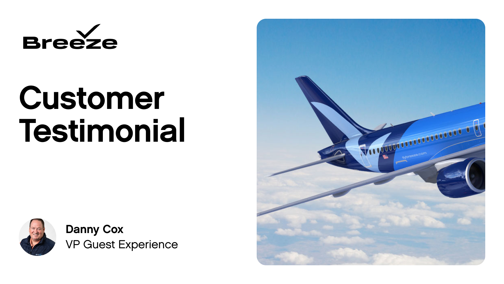 Breeze logo with 'Customer Testimonial' text beside an aerial view of a blue plane flying above clouds. Inset portrait of a smiling man labeled 'Danny Cox, VP Guest Experience.'