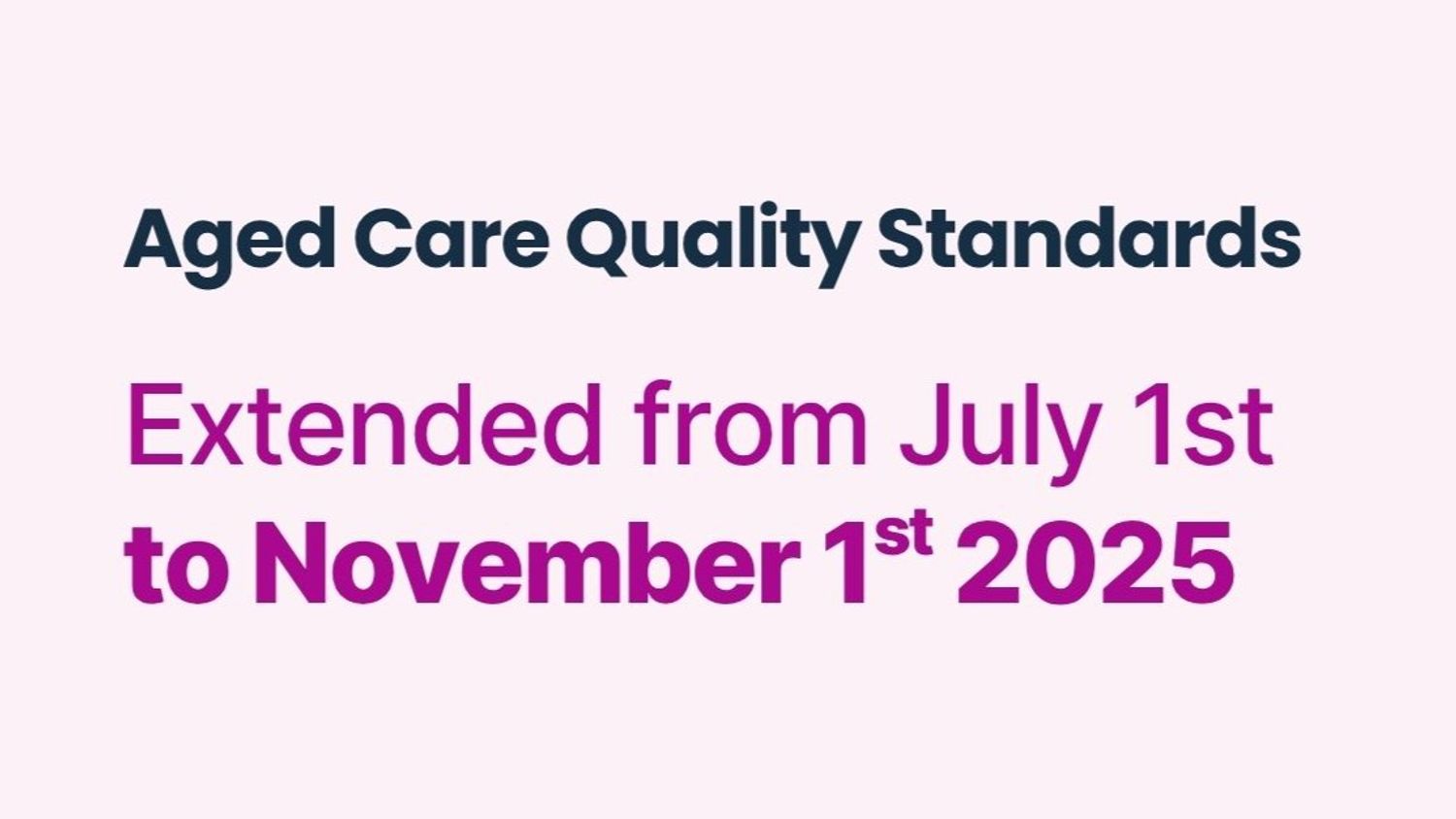 Major Update: Aged Care Standards Reform Postponed to November 1st, 2025