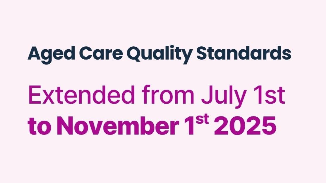 Major Update: Aged Care Standards Reform Postponed to November 1st, 2025