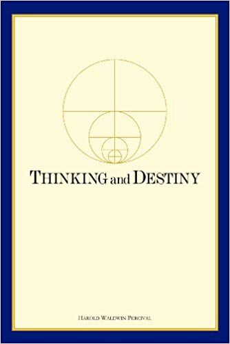 thinking and destiny by harold waldwin perceptal is a book about thinking and destiny .
