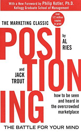 the cover of the book positioning : how to be seen and heard in the overcrowded marketplace .