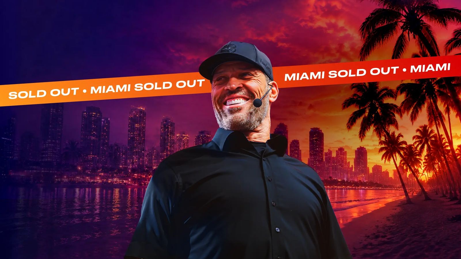 Tony Robbins smiles in a cap and microphone against a split background of a night city skyline and a sunset beach, with a "SOLD OUT • MIAMI SOLD OUT" banner.