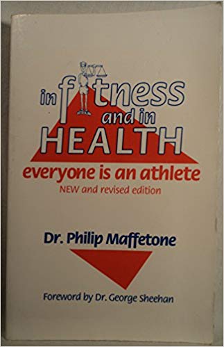 a book titled `` in fitness and in health everyone is an athlete '' by dr. philip maffetone .