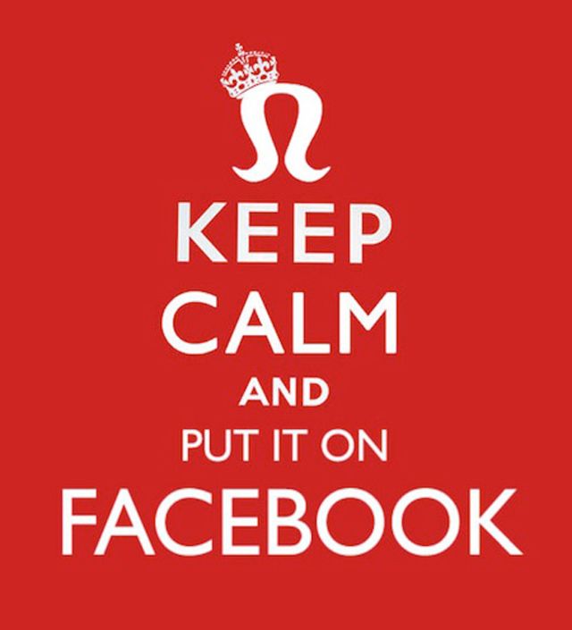 Keep Calm and Put it on Facebook