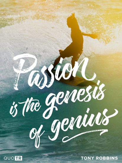 a poster that says passion is the genesis of genius