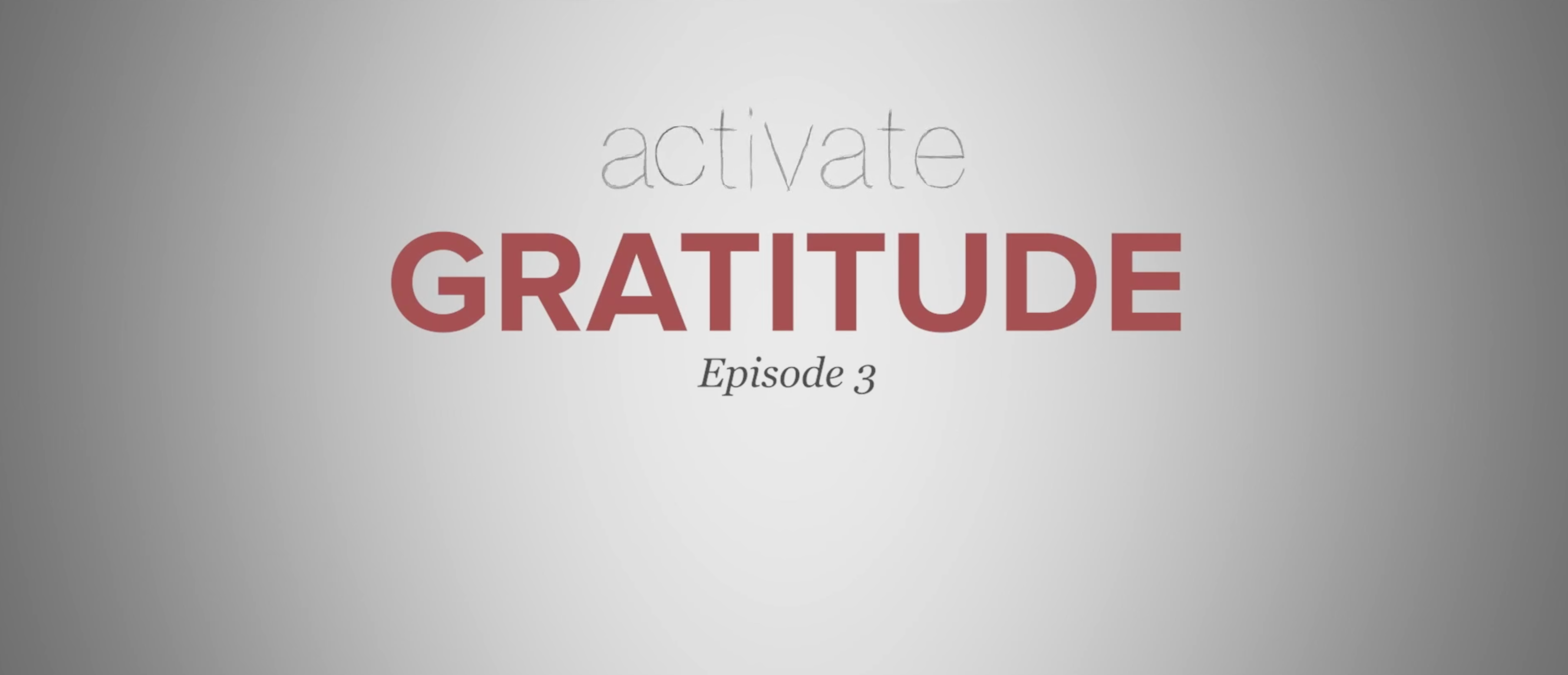 a gray background with the words activate gratitude episode 3