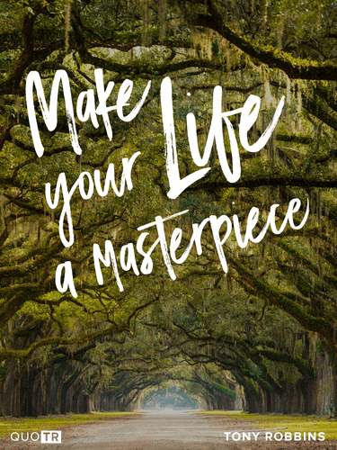 Make your Life a Masterpiece