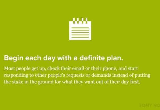 Begin each day with a definite plan