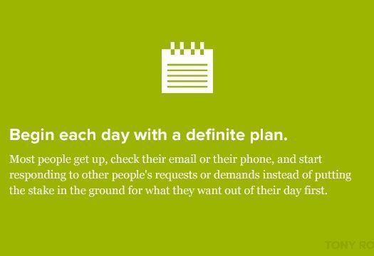 Begin each day with a definite plan