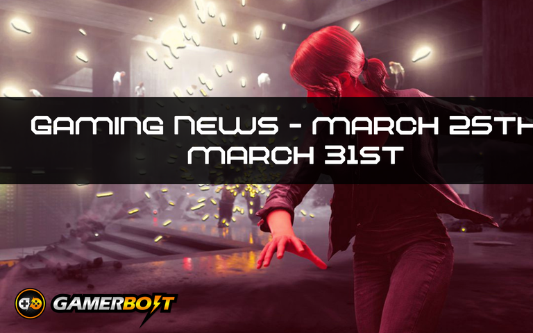 This Week in Gaming News: March 25th – March 31st