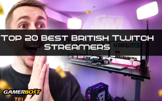 The Top 20 Best British Twitch Streamers