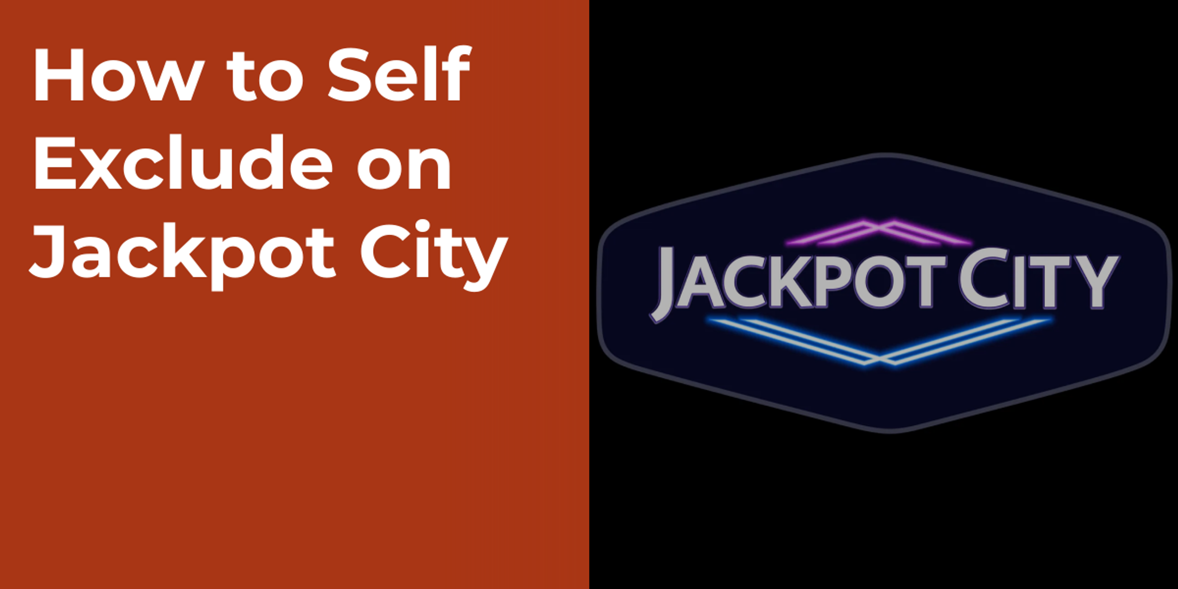 How to Self Exclude on Jackpot City