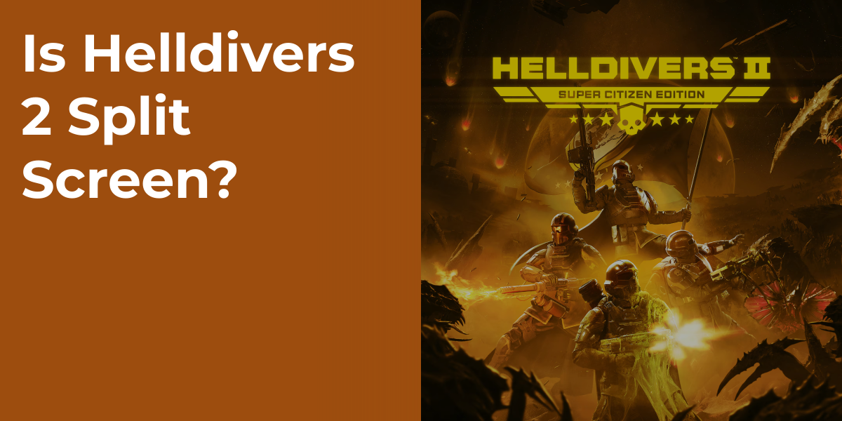 Is Helldivers 2 Split Screen?