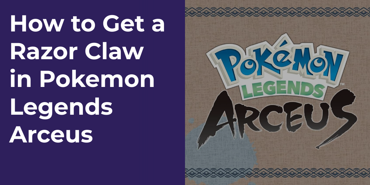 How to Get a Razor Claw in Pokemon Legends Arceus