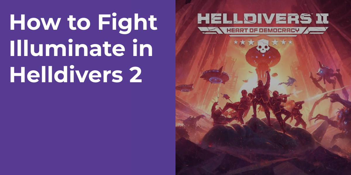 How to Fight Illuminate in Helldivers 2