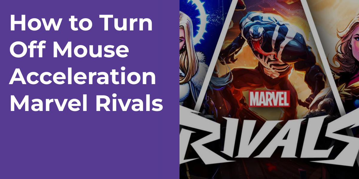 How to Turn Off Mouse Acceleration Marvel Rivals