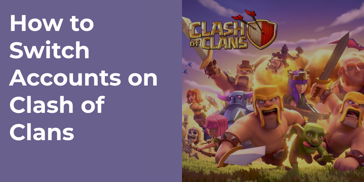 How to Switch Accounts on Clash of Clans